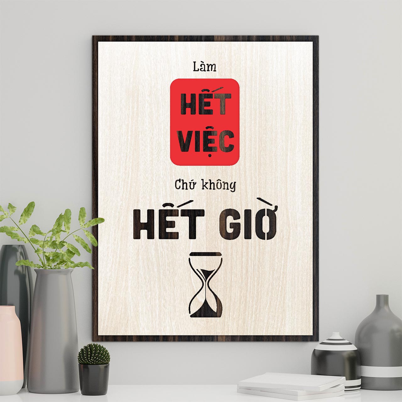Tranh Trang Trí Vintage TBIG119: Làm hết việc chứ không hết giờ