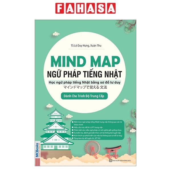 Sách - Mind Map Ngữ Pháp Tiếng Nhật - Học Ngữ Pháp Tiếng Nhật Qua Sơ Đồ Tư Duy - Dành Cho Trình Độ Trung Cấp