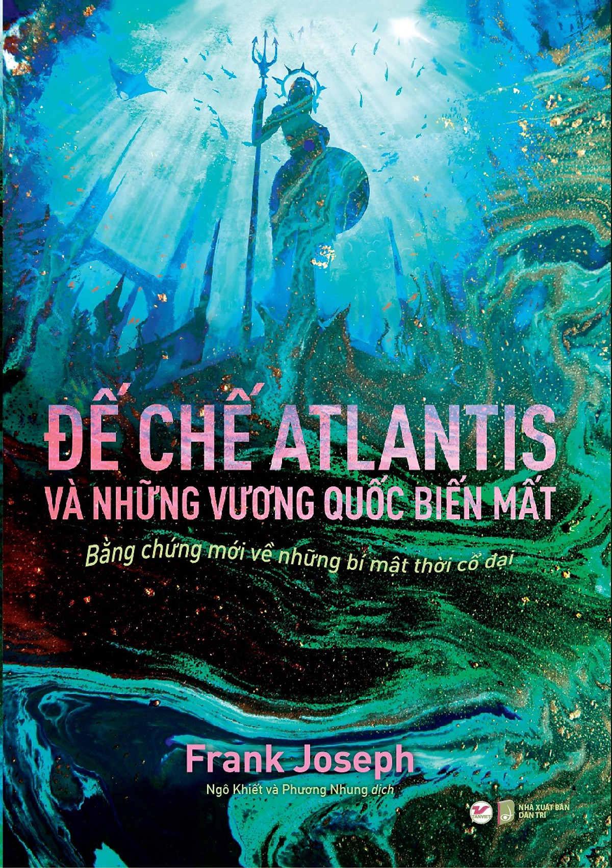 Đế Chế Atlantis Và Những Vương Quốc Biến Mất - Bằng Chứng Mới Về Những Bí mật Thời Cổ Đại