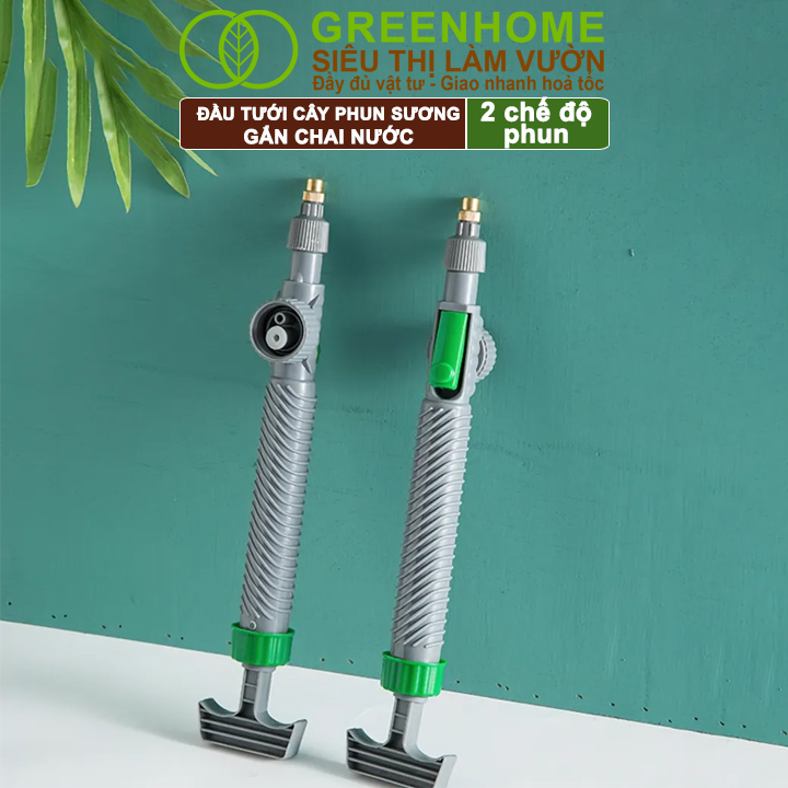 Đầu Tưới Cây Phun Sương, Greenhome, D30cm, Gắn Chai Nước, Cầm Tay, Áp Lực Cao, 2 Chế Độ Tưới, Phù Hợp Nhiều Loại Chai