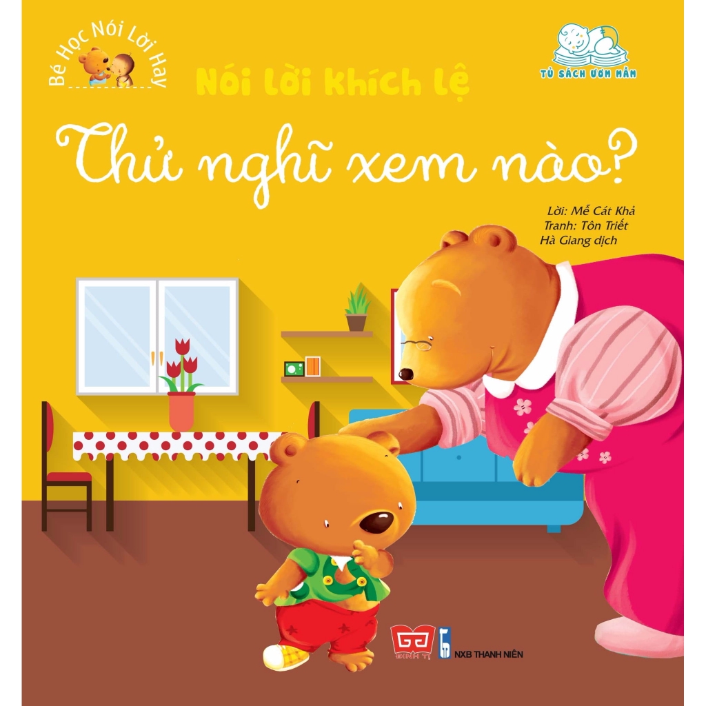 Sách - Bé Học Nói Lời Hay - Nói Lời Khích Lệ - Thử Nghĩ Xem Nào?
