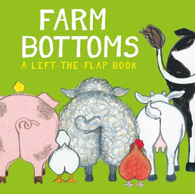 Farm Bottoms: A Lift-The-Flap Book