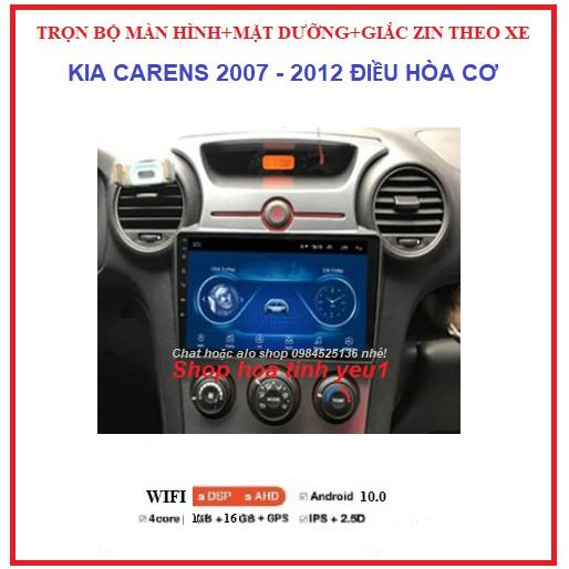 BỘ Màn hình ô tô dvd android 9inch theo xe KIA CAREN ĐIỀU HÒA CƠ 2007-2012.BỘ GỒM:màn androi+ mặt dưỡng+giắc ZIN.