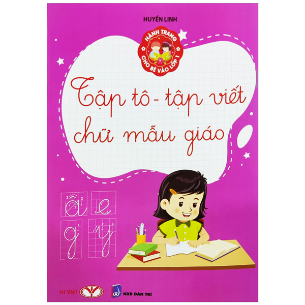 Hành Trang Cho Bé Vào Lớp 1 - Tập Tô - Tập Viết Chữ Mẫu Giáo