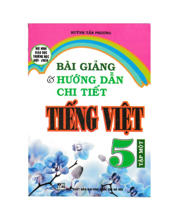 Sách - Bài Giảng Và Hướng Dẫn Chi Tiết Tiếng Việt 5 Tập 1
