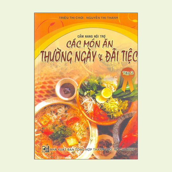 Các Món Ăn Thường Ngày Và Đãi Tiệc - Tập 2