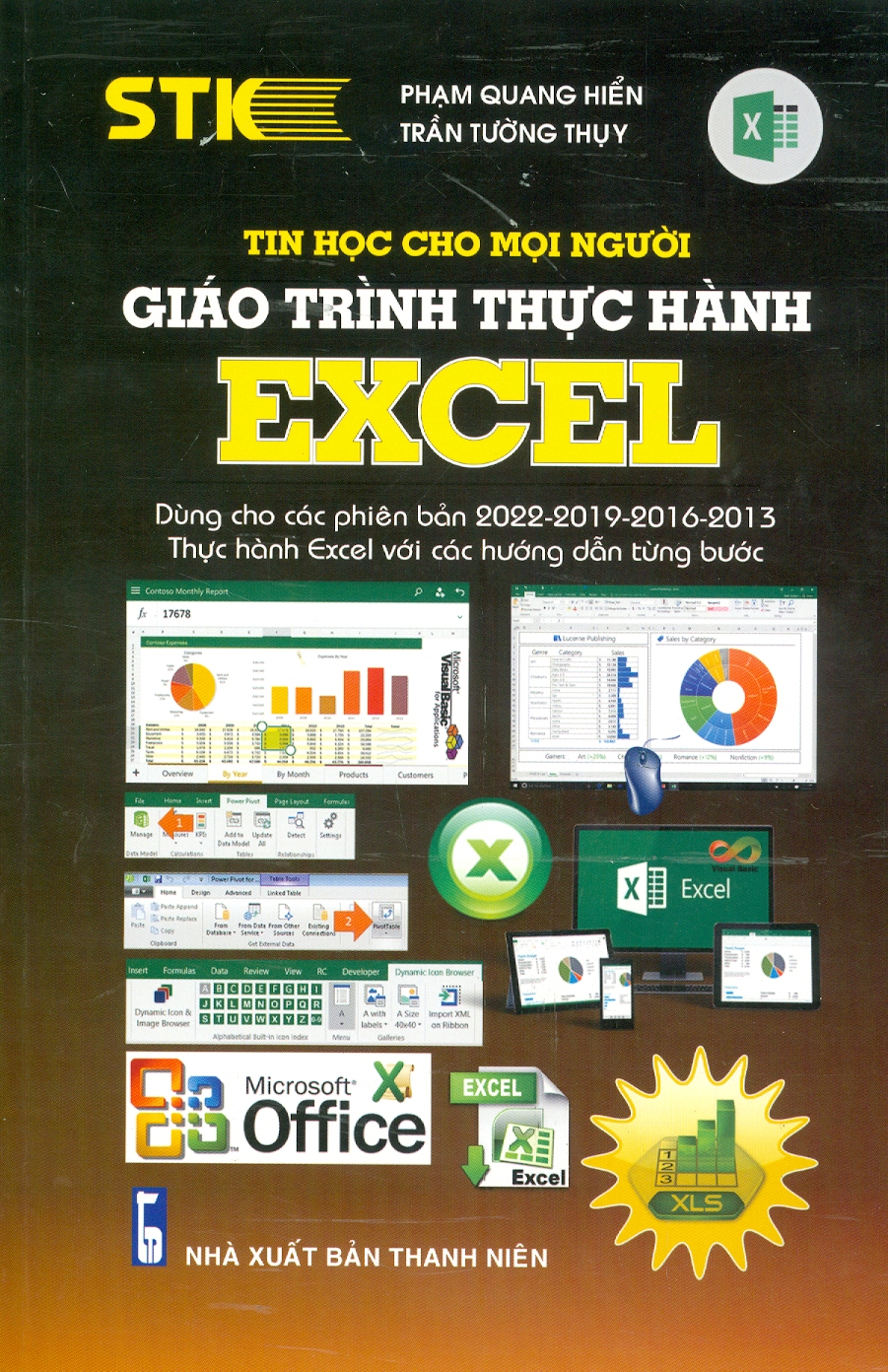 Tin Học Cho Mọi Người - Giáo Trình Thực hành Excel Dùng cho các phiên bản 2022-2019-2016-2013 Thực hành Excel với các hướng dẫn từng bước