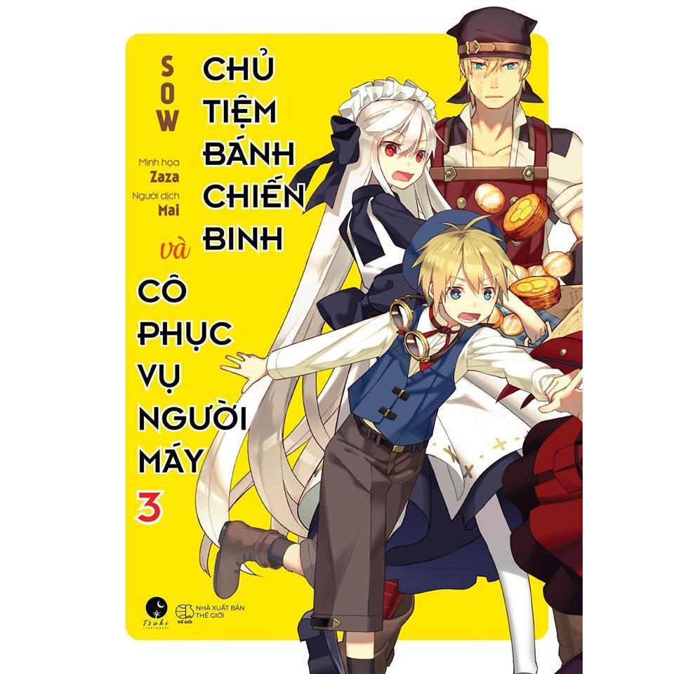 Sách Chủ Tiệm Bánh Chiến Binh Và Cô Phục Vụ Người Máy  - Bản Quyền