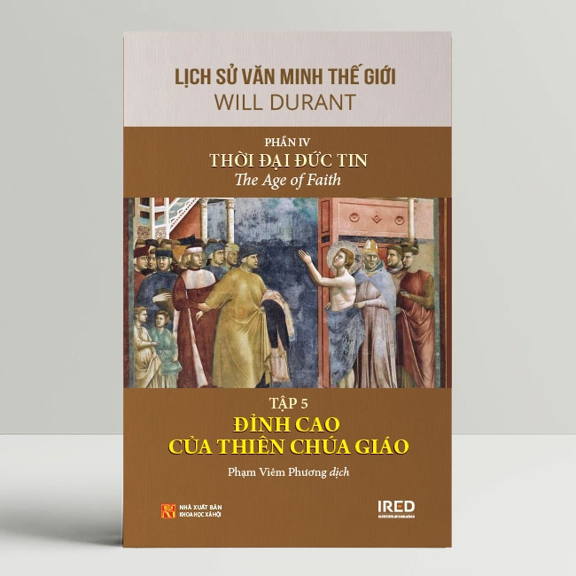 Lịch Sử Văn Minh Thế Giới - Phần IV :Thời Đại Đức Tin