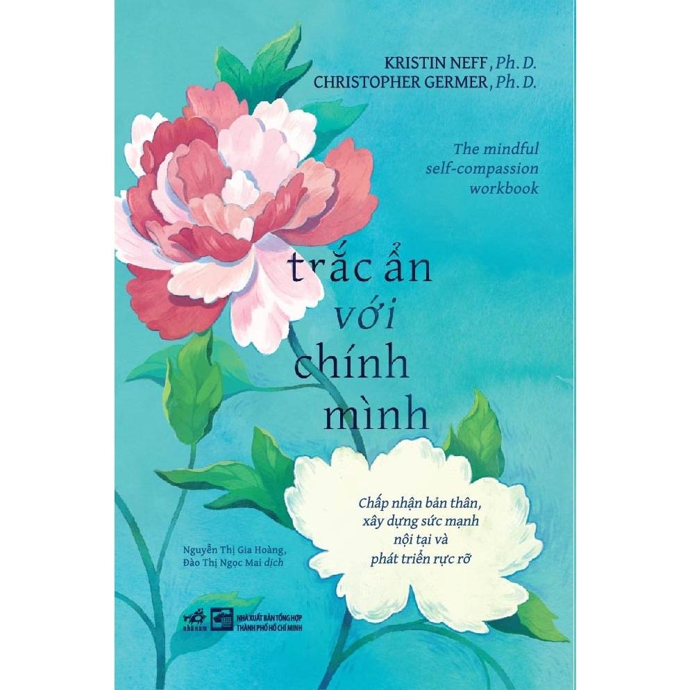 Trắc Ẩn Với Chính Mình (Kristin Neff &amp; Christopher Germer) - Bản Quyền