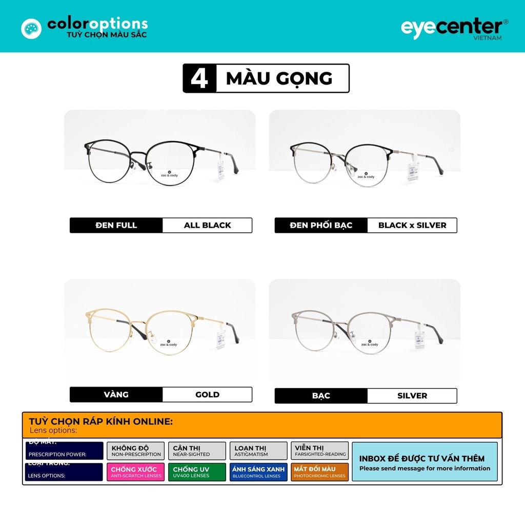 Gọng kính cận nữ chính hãng ZAC &amp;amp; CODY B59S kim loại chống gỉ nhập khẩu by Eye Center Vietnam