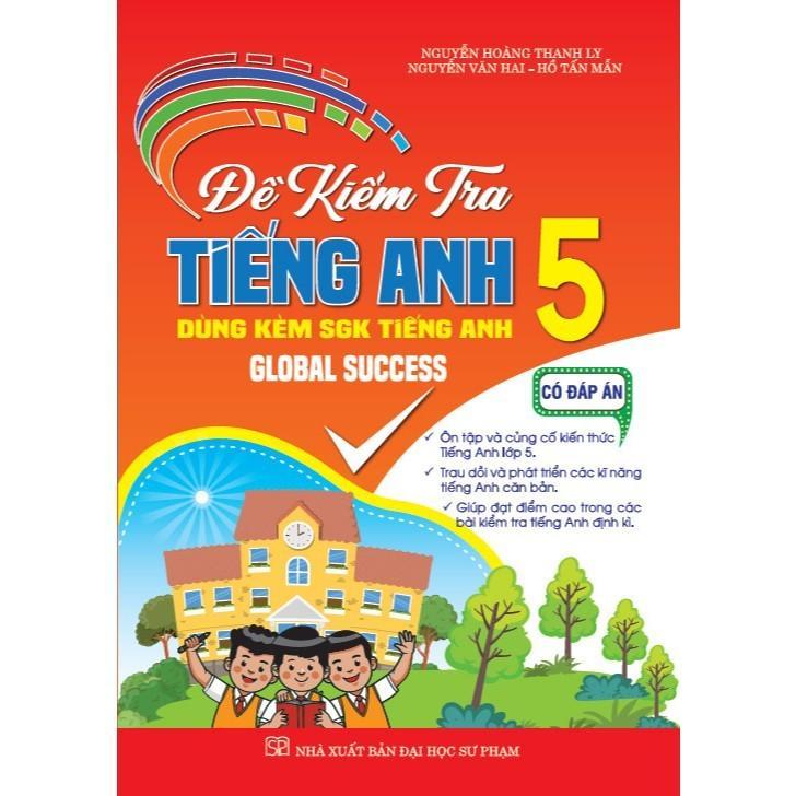 Sách - Đề Kiểm Tra Tiếng Anh Lớp 5 - Có Đáp Án - Dùng Kèm SGK Tiếng Anh 5 Global Success - Hồng Ân