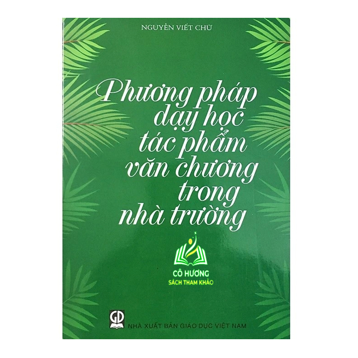 Sách - Phương Pháp Dạy Học Tác Phẩm Văn Chương Trong Nhà Trường