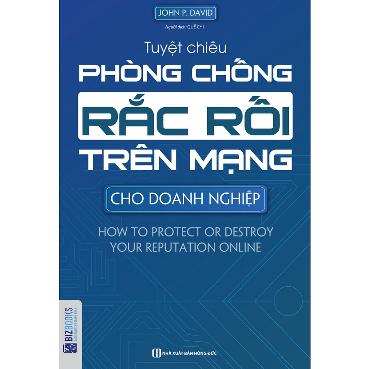 Tuyệt chiêu phòng chống rắc rối trên mạng cho doanh nghiệp - How to protect or destroy your reputation online  ( TẶNG Kèm Bút Nhiều Màu Sắc LH)