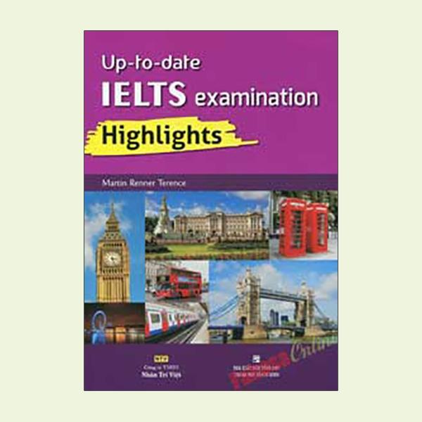 Up To Date IELTS Examination Highlights (Kèm CD)
