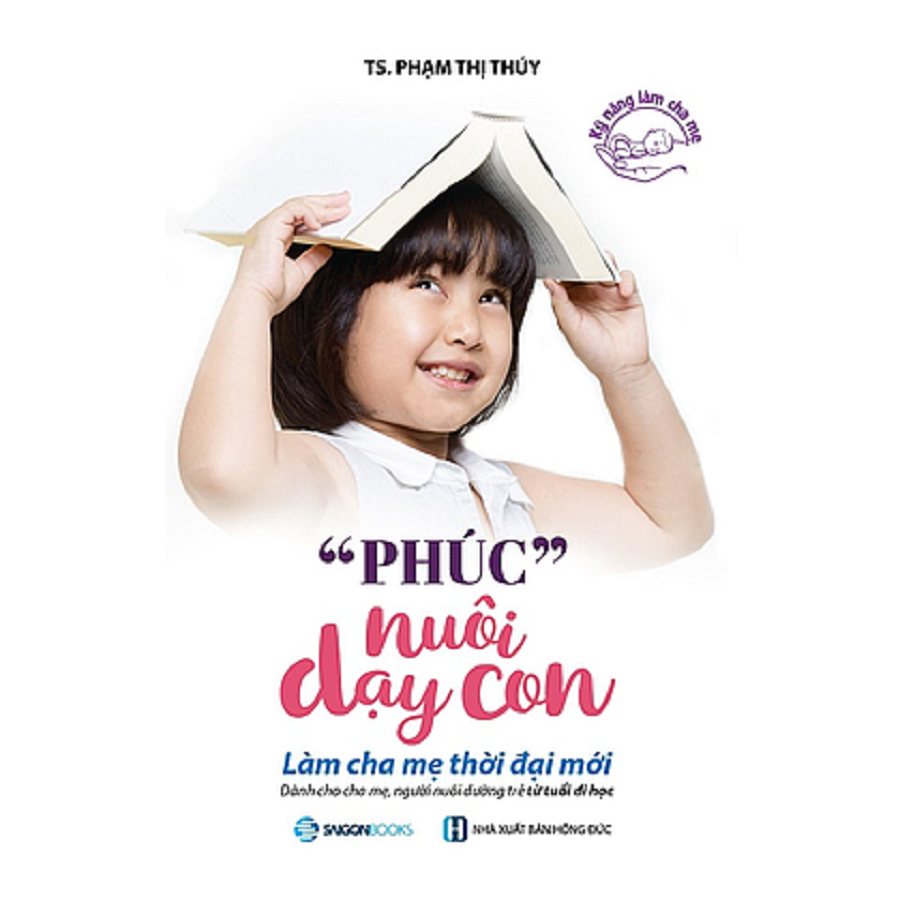 Phúc nuôi dạy con - Tác giả TS. Phạm Thị Thúy