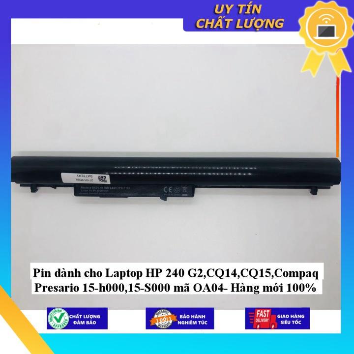 Pin dùng cho Laptop HP 240 G2,CQ14,CQ15,Compaq Presario 15-h000,15-S000 mã OA04 - Hàng Nhập Khẩu  MIBAT691