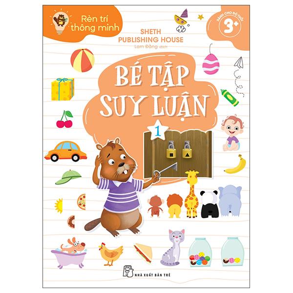 Sách - Rèn Trí Thông Minh - Bé Tập Suy Luận - Tập 1