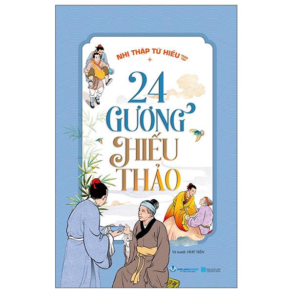 Sách - Nhị Thập Tứ Hiếu Toàn Tập - 24 Gương Hiếu Thảo (Tái Bản 2025)