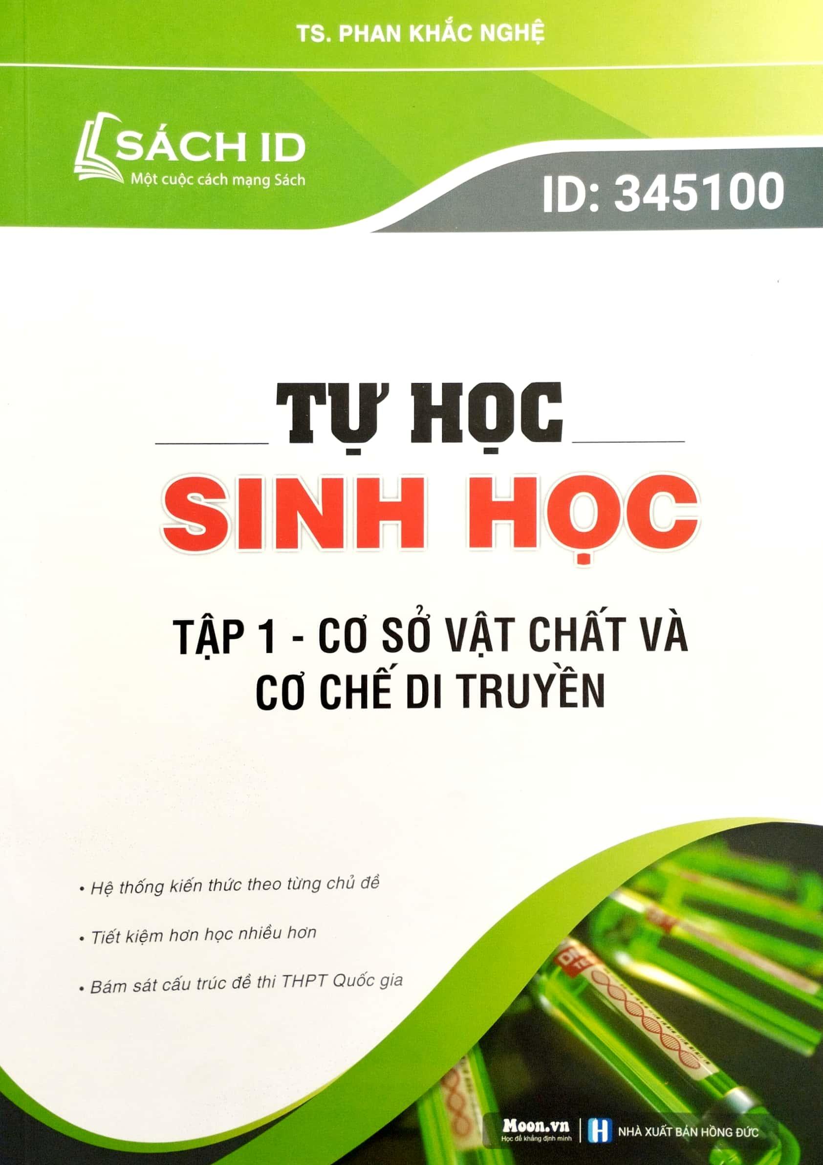 Tự Học Sinh Học - Tập 1: Cơ Sở Vật Chất Và Cơ Chế Di Truyền