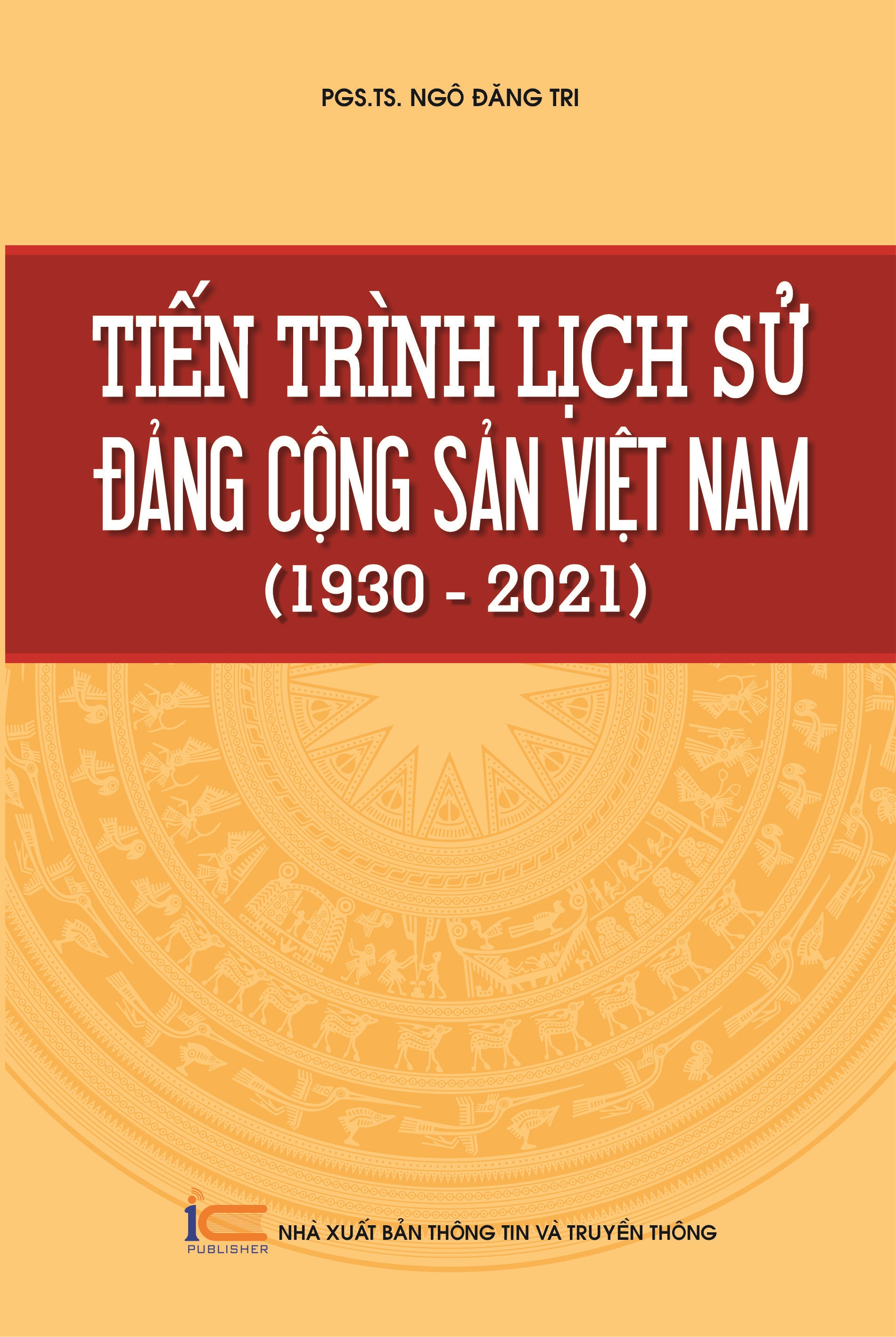 Tiến Trình Lịch Sử Đảng Cộng Sản Việt Nam - PGS. TS. Ngô Đăng Tri - (bìa mềm)