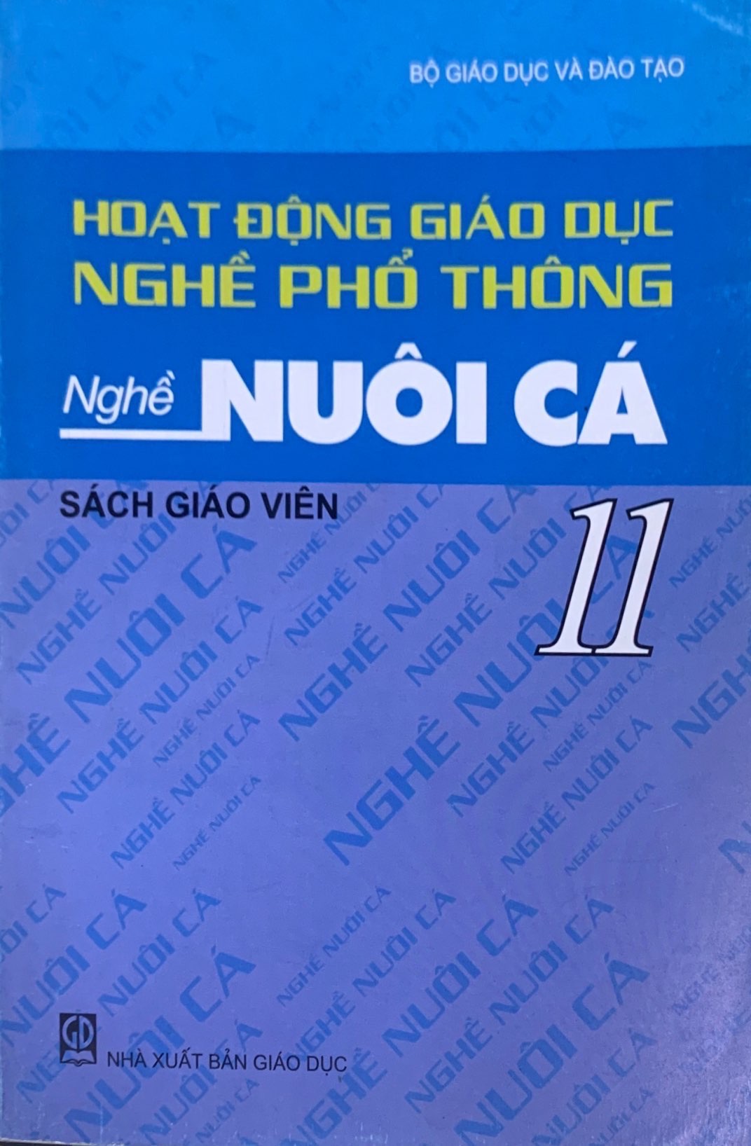 Hoạt Động Giáo Dục Nghề Phổ Thông Nghề Nuôi Cá 11 - Sách Giáo Viên