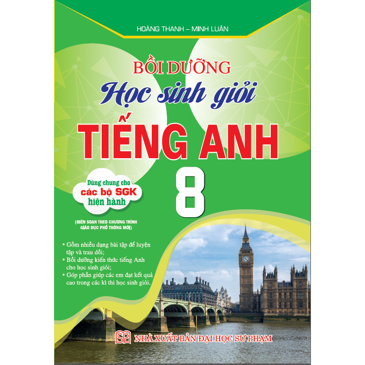 Bồi dưỡng học sinh giỏi tếng anh 8 (dùng chung cho các bộ sgk hiện hành)