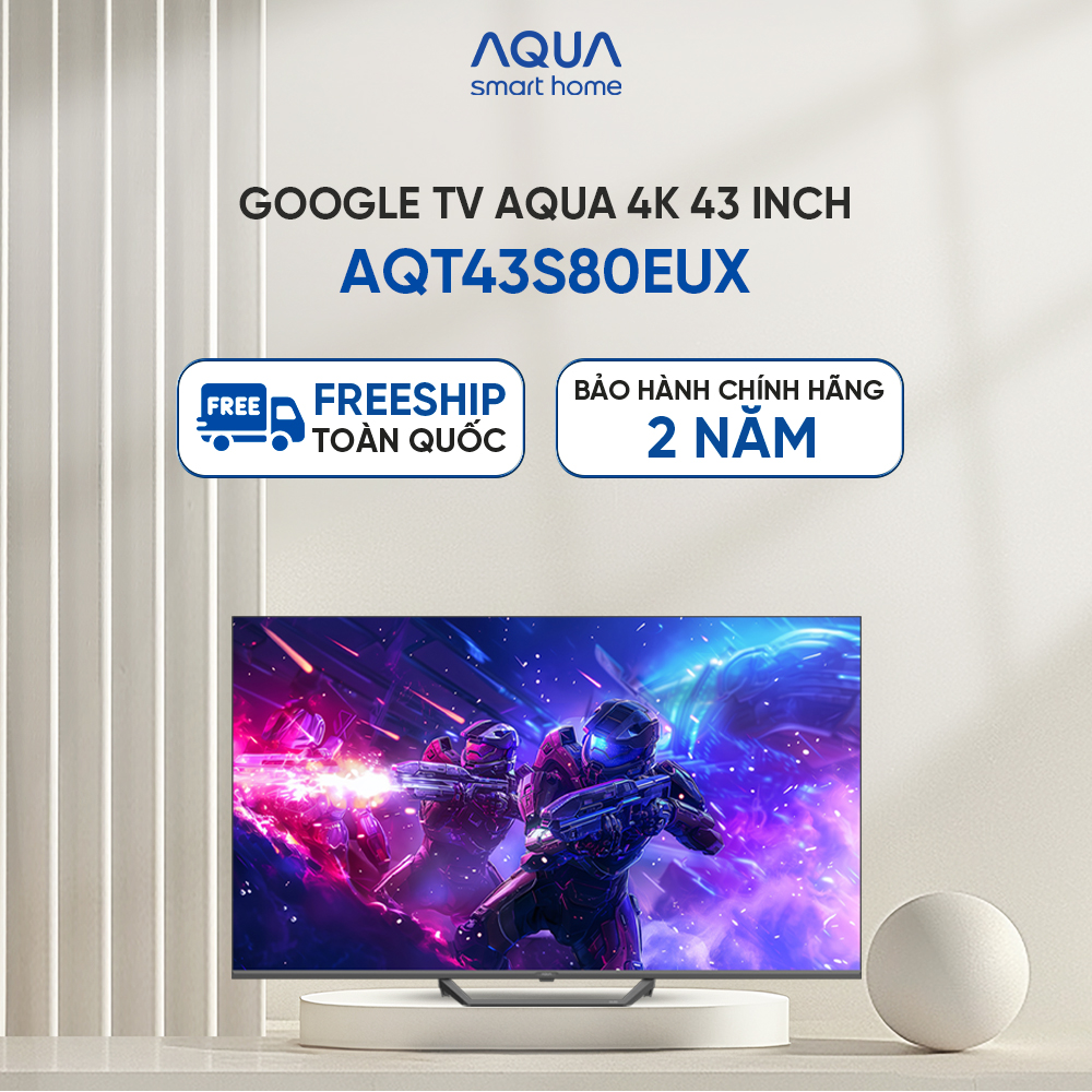 Google Tivi Aqua QLED 4K 43 inch AQT43S80EUX - Freeship toàn quốc - Bảo hành 1 đổi 1 trong 730 ngày đối với lỗi màn hình - Hàng chính hãng