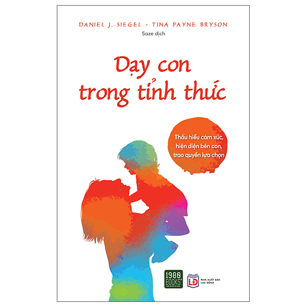 Sách - Dạy Con Trong Tỉnh Thức - Daniel J Siegel, Tina Payne Bryson