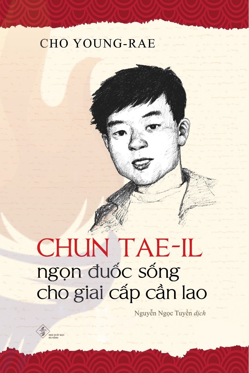 Sách - Chun Tae-il - Ngọn Đuốc Sống Cho Giai Cấp Cần Lao - Cho Young-Rae