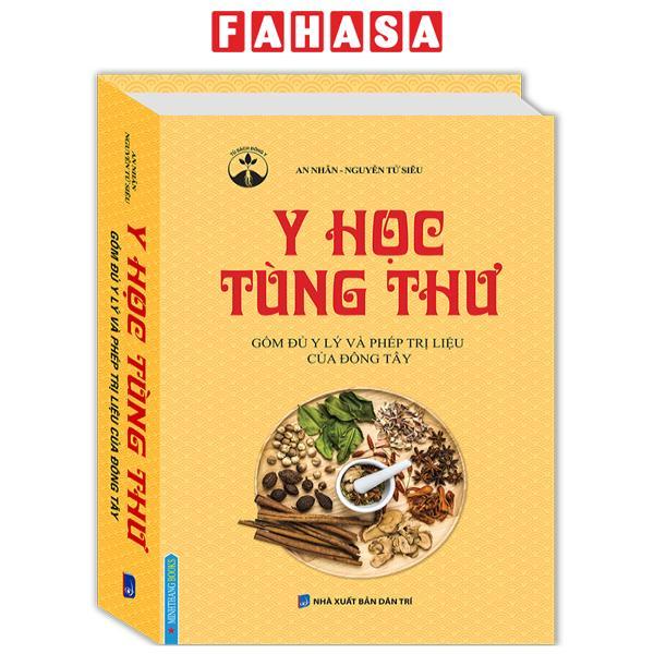 Y Học Tùng Thư: Gồm Đủ Y Lý Và Phép Trị Liệu Của Đông Tây (Bìa Cứng) (Tái Bản 2023)