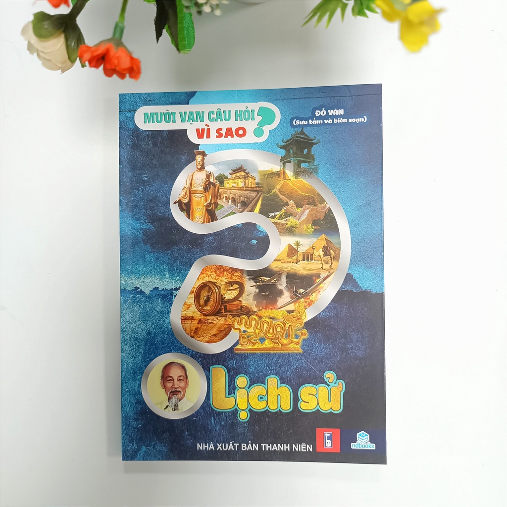 Sách - Mười Vạn Câu Hỏi Vì Sao - Lịch sử - ndbooks