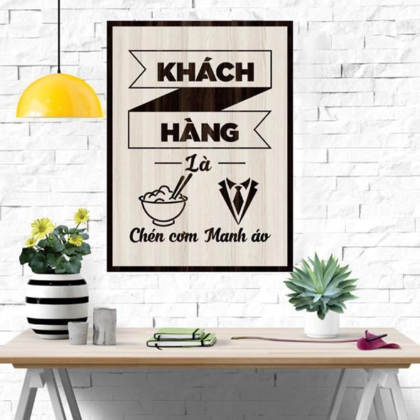 Tranh gỗ DECOR - SLOGAN tạo động lực, Truyền cảm hứng - Khách hàng là chén cơm manh áo