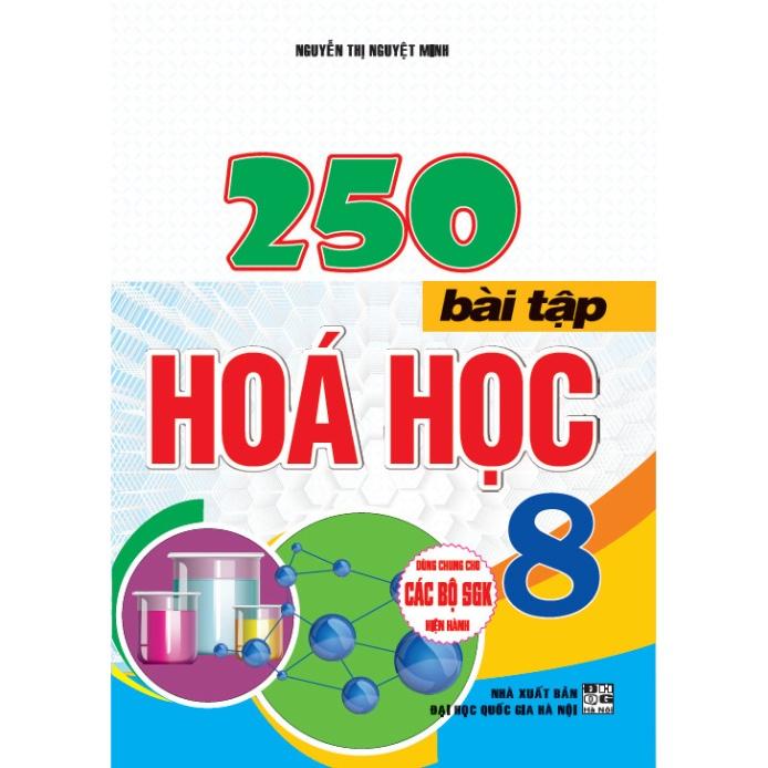 sách - 250 Bài Tập Hoá Học 8 (dùng chung cho các bộ sgk hiện hành) HA-MK
