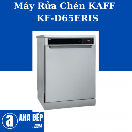 MÁY RỬA CHÉN KAFF KF-D65ERIS. Hàng Chính Hãng