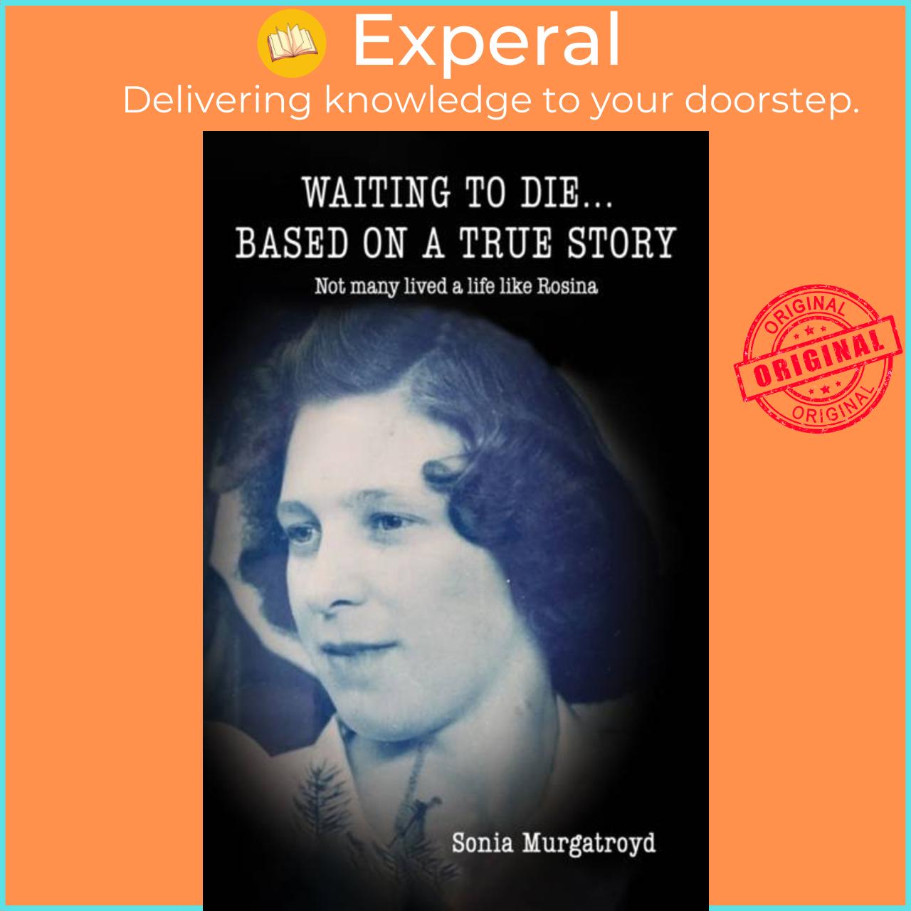 Sách - Waiting to ... Based on a true story - Not many lived a life like  by Sonia Murgatroyd (UK edition, paperback)