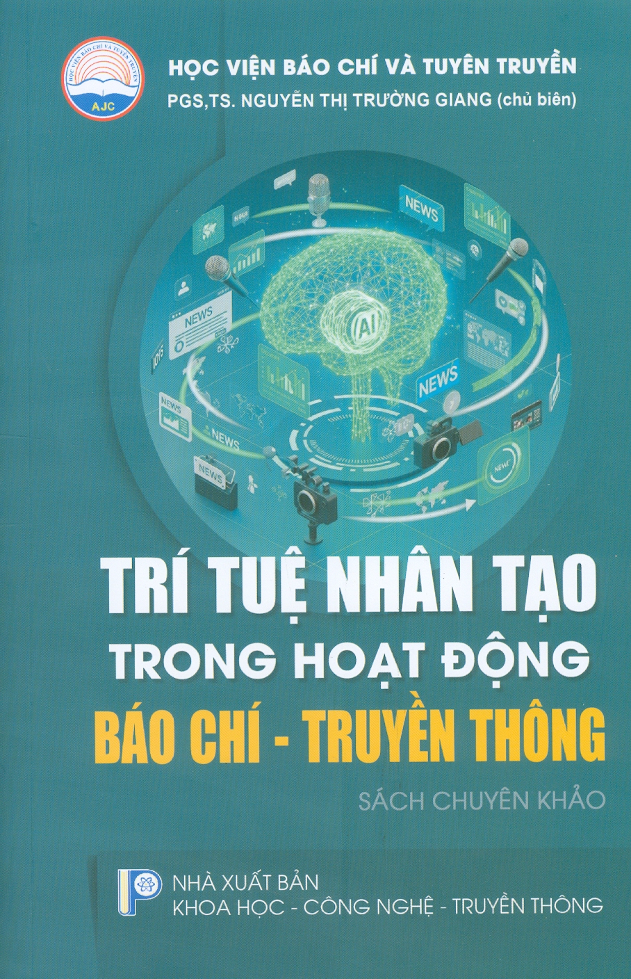 Trí Tuệ Nhân Tạo Trong Hoạt Động Báo Chí - Truyền Thông (Sách Chuyên Khảo)