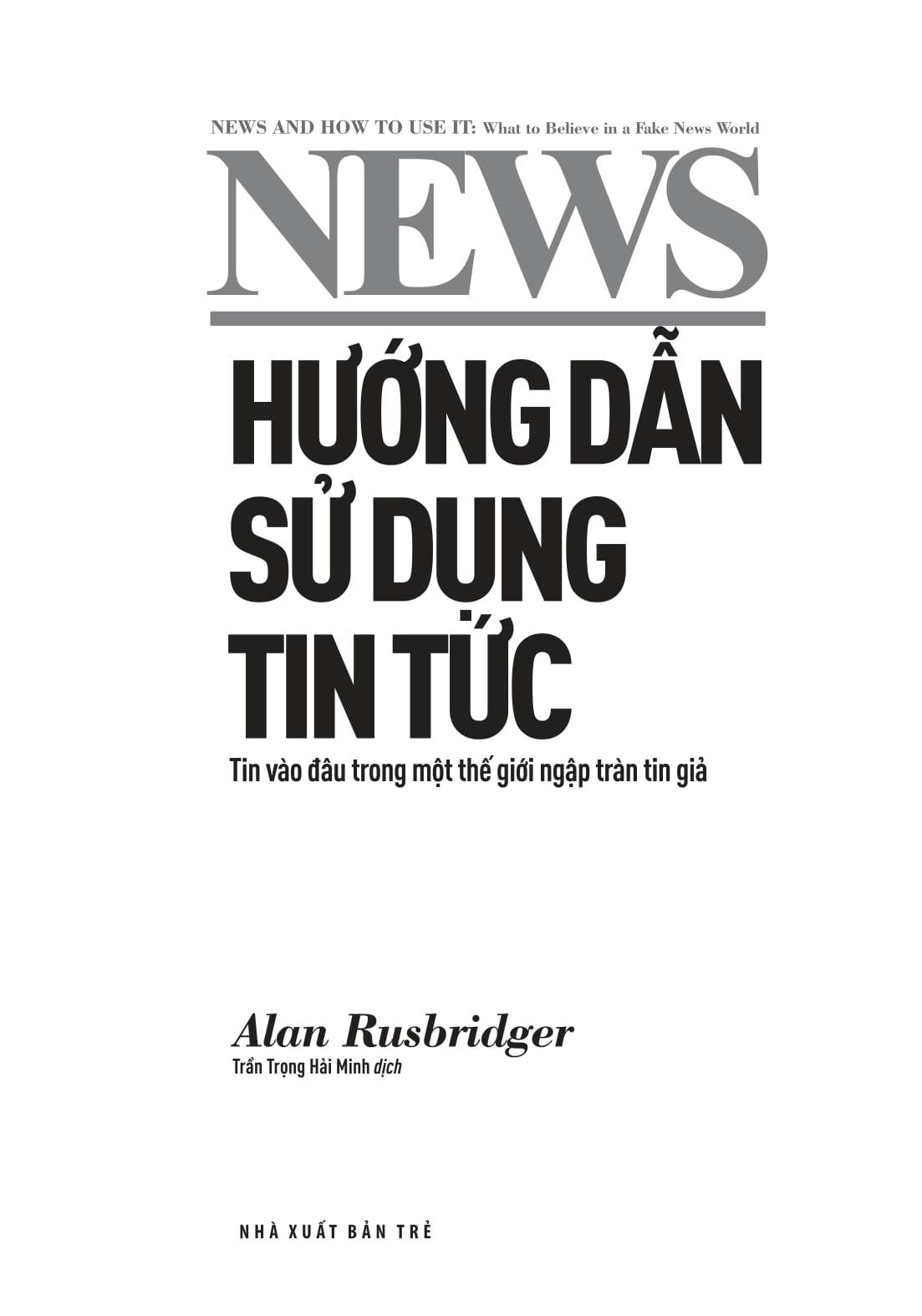 Sách - Hướng Dẫn Sử Dụng Tin Tức - Tin Vào Đâu Trong Một Thế Giới Ngập Tràn Tin Giả