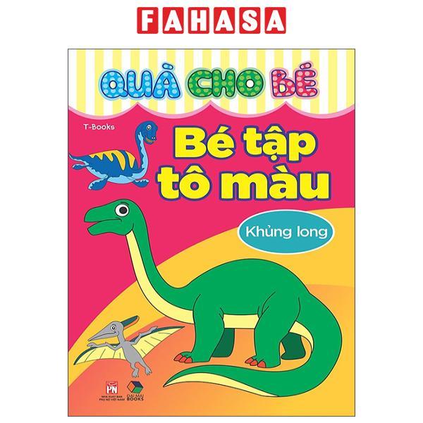 Sách - Quà Cho Bé - Bé Tập Tô Màu - Khủng Long