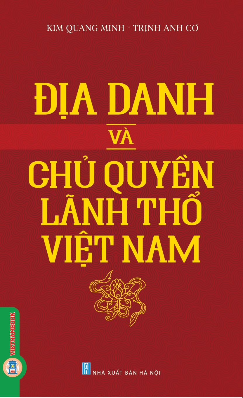 Địa Danh Và Chủ Quyên Lãnh Thổ Việt Nam - Kim Quang Minh, Trịnh Anh Cơ