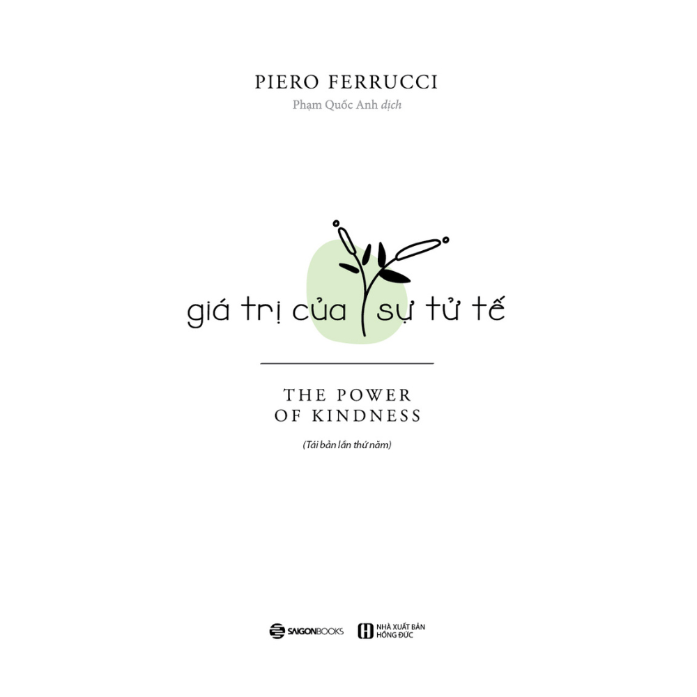 SÁCH - Giá Trị Của Sự Tử Tế  - Tác giả Piero Ferrucci