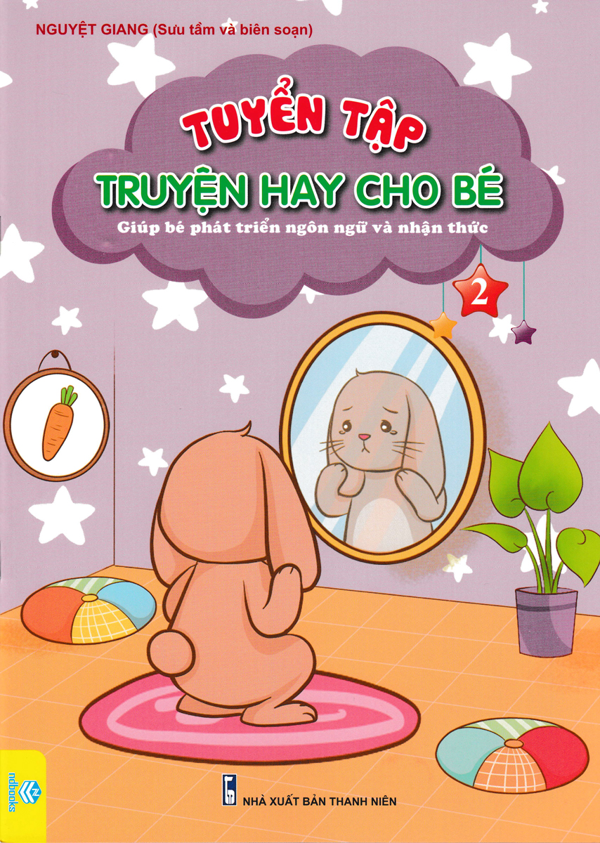 Tuyển Tập Truyện Hay Cho Bé - Giúp Bé Phát Triển Ngôn Ngữ Và Nhận Thức - Tập 2