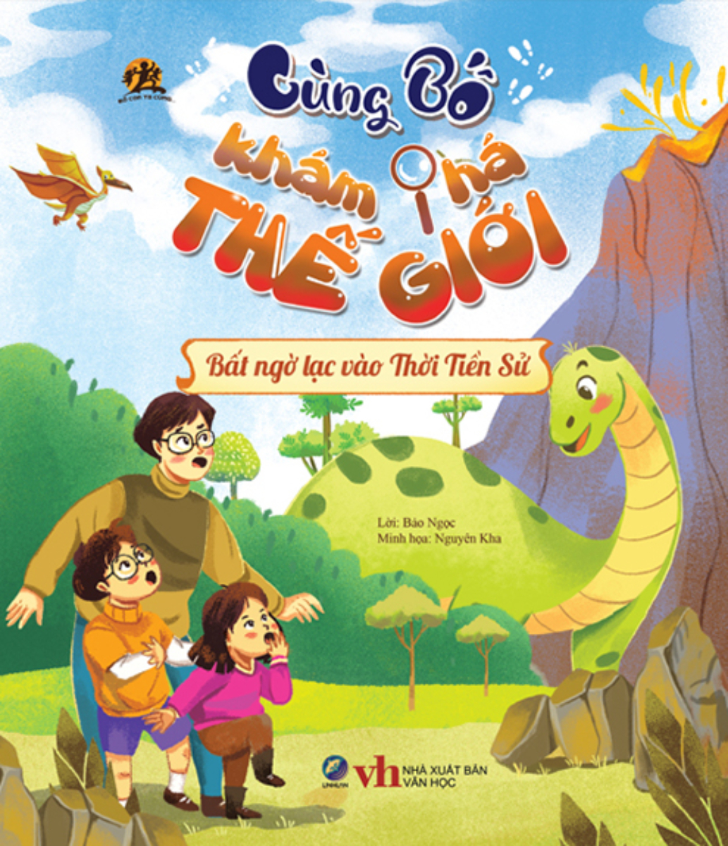 Cùng Bố Khám Phá Thế Giới - Bất Ngờ Lạc Vào Thời Tiền Sử_LL