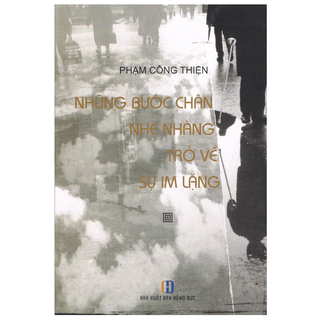 NHỮNG BƯỚC CHÂN NHẸ NHÀNG TRỞ VỀ SỰ IM LẶNG (Phạm Công Thiện)