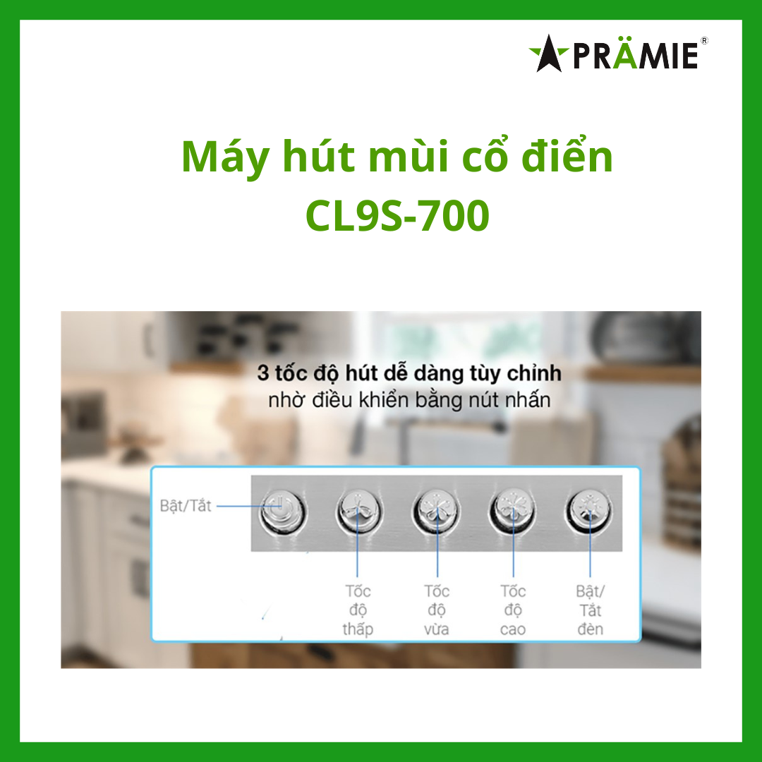 Máy Hút Mùi Cổ Điển Pramie CL9S-700 _Hàng nhập khẩu Thái Lan