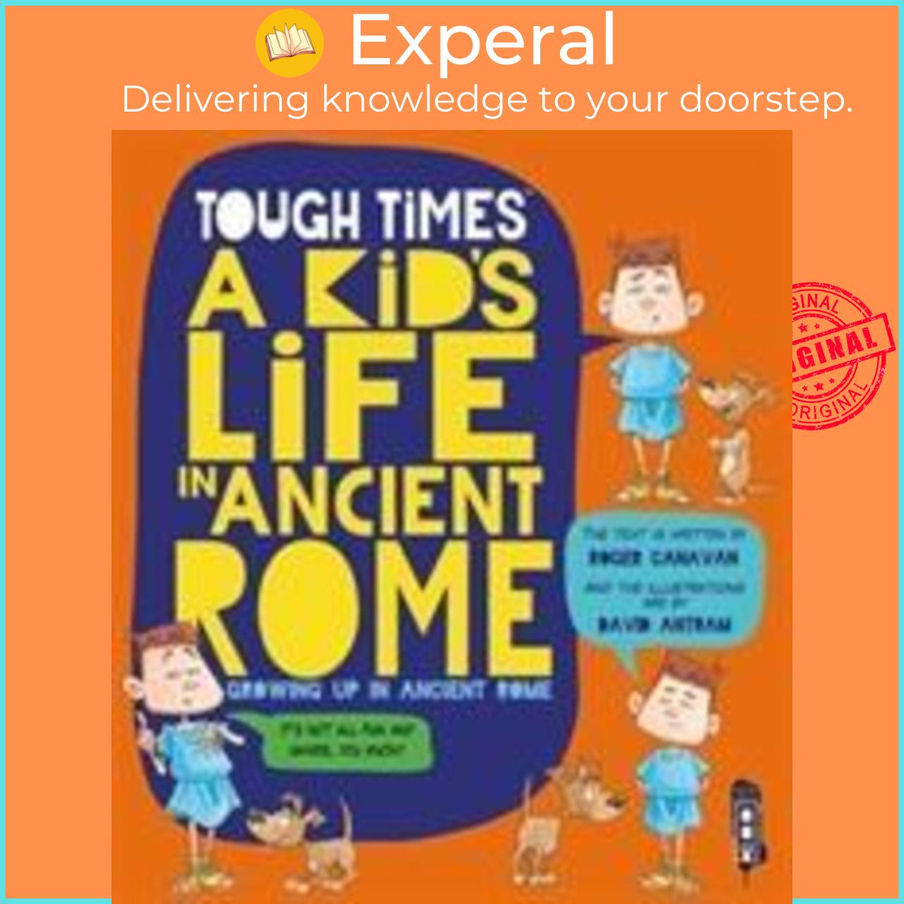 Sách - Tough Times: A Kid's Life In Ancient Rome by Roger Canavan David Antram