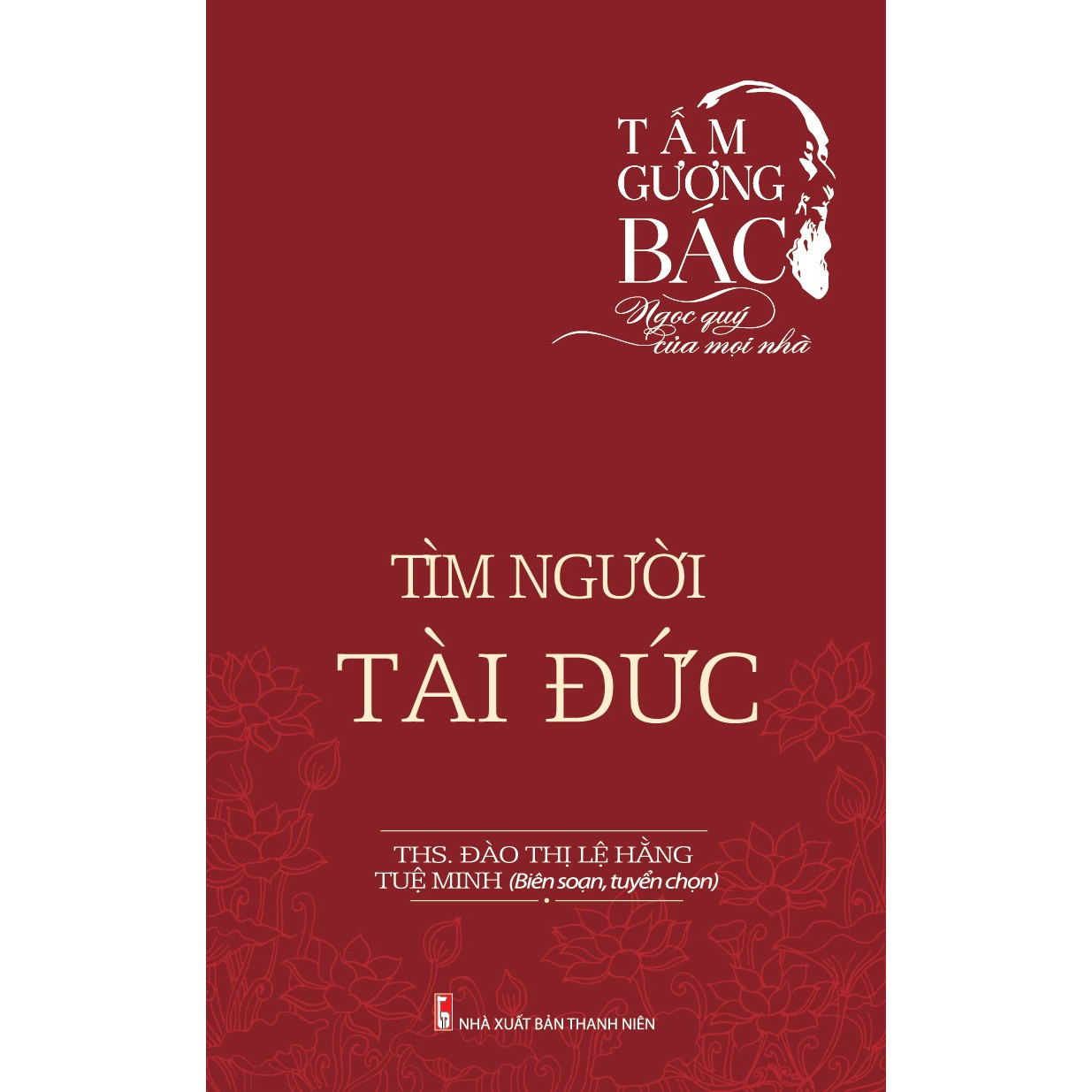 Tấm Gương Bác - Ngọc Quý Của Mọi Nhà - Tìm Người Tài Đức