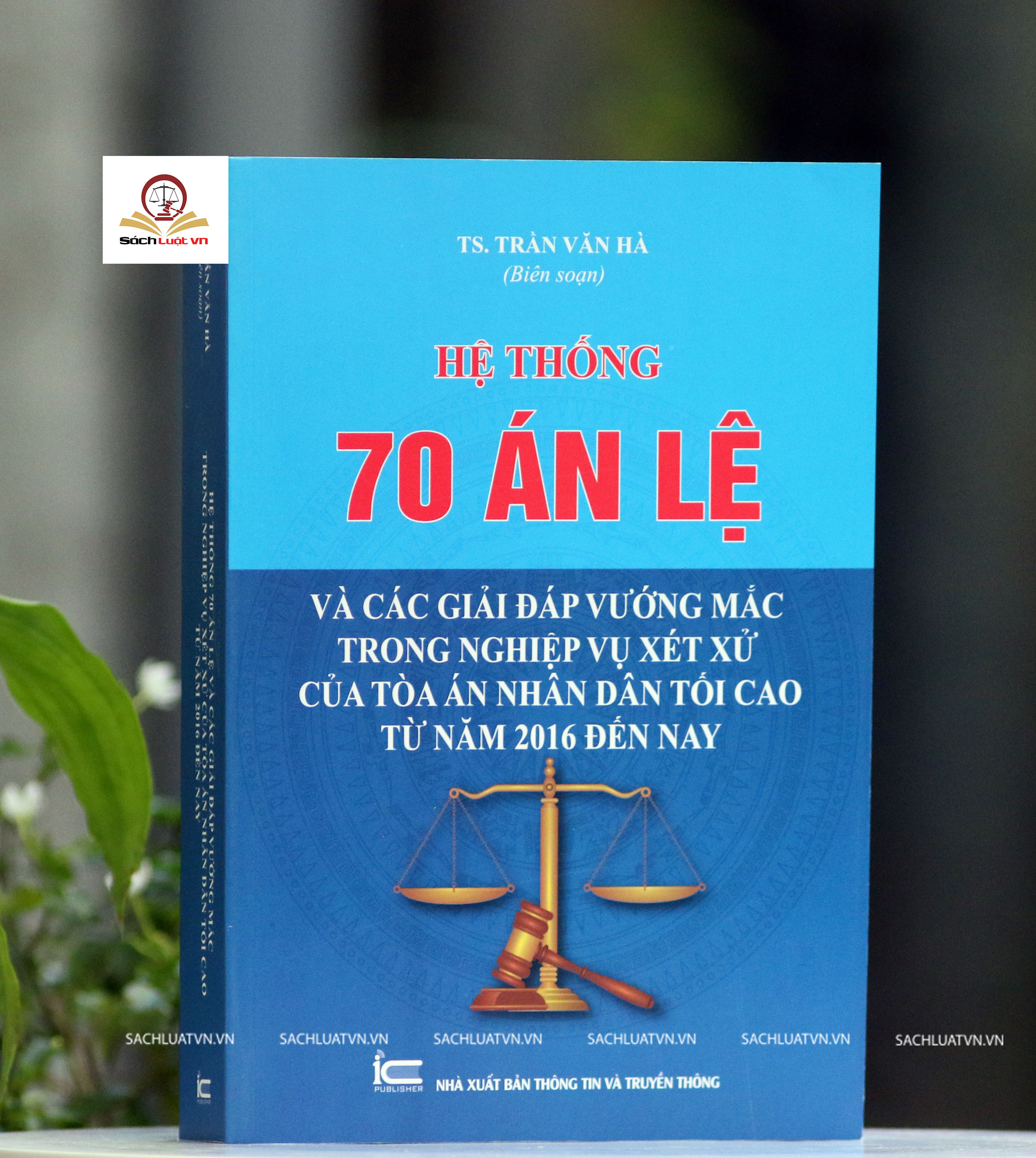 Hệ thống 70 Án lệ và các Giải đáp vướng mắc trong nghiệp vụ xét xử của Tòa án nhân dân tối cao từ năm 2016 đến nay