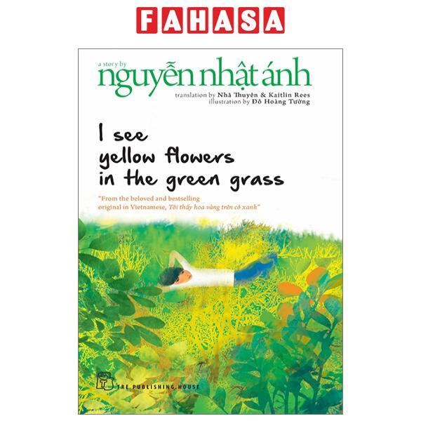 I See Yellow Flowers In The Green Grass (Tái Bản 2023)