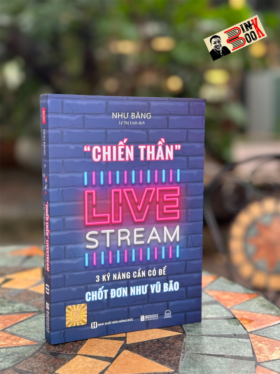 CHIẾN THẦN LIVESTREAM - 3 KỸ NĂNG CẦN CÓ ĐỂ CHỐT ĐƠN NHƯ VŨ BÃO - Như Băng - Bizbooks